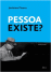 Pessoa Existe?_0