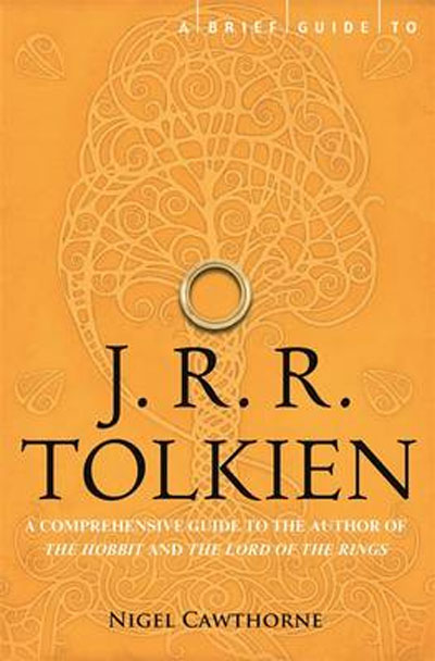 A Brief Guide To J R R Tolkien A Comprehensive Introduction To The Author Of The Hobbit And 