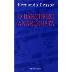 fernando pessoa banqueiro anarquista