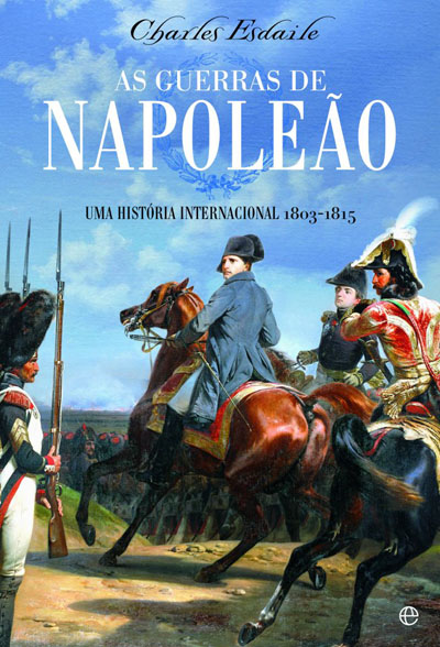 Charles Esdaile As Guerras de Napoleão