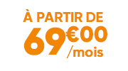 à partir de 69€ par mois