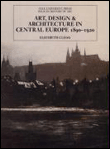Art, design, and architecture in central europe, 1890-1920