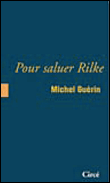 Pour saluer rilke - Michel Guérin - broché