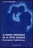Le monde prodigieux de la petite enfance