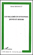 Les Mal-aimés en entreprise - Jeunes et séniors