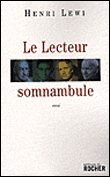 Le Lecteur somnambule - Henri Lewi - broché