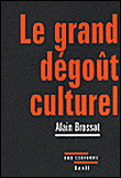 Le Grand dégoût culturel - Alain Brossat - broché