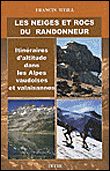 Les neiges et rocs du randonneur iti. alt. dans les alpes vaudoises/valaisannes - Francis Weill - broché