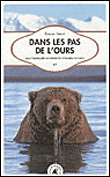 Dans les pas de l'Ours, une traversée solitaire de l'Alaska sauvage