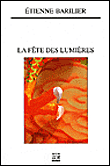 La fete des lumieres - Etienne Barilier - broché