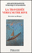 La traversée vers l'autre rive - Arnaud Desjardins - broché