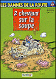 Les Damnés de la route - tome 7 - 2 Chevaux sur la soupe