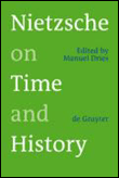 Nietzsche on time and history