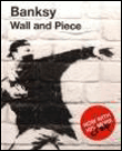 Banksy : Wall and Piece