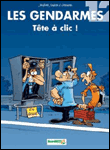 Les Gendarmes - tome 12 - Tête à clic !