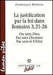 La justification par la foi dans Romains 3,21-26 - Pas san Dieu, pas sans l'homme, pas sans le Chris - Dominique Martens - broché