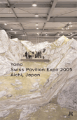 Yama -  Swiss Pavilion Expo 2005, Aichi (Japan)