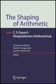 The shaping of arithmetic after c.f. gauss's disquisitiones