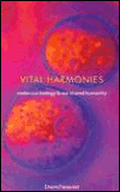 Vital harmonies: molecular biology and our shared humanity