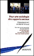 Pour une sociologie des rapports sociaux l'enseignement de Michel Arliaud