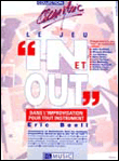 Le jeu in et out