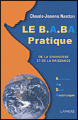 Le B.A. BA pratique de la grossesse et de la naissance
