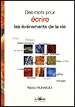 Des mots pour écrire les évènements de la vie - Patrick Richardet - broché