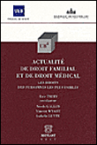 Actualité de droit familial et de droit médical