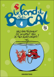 Le Fond du bocal