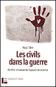 Les civils dans la guerre - Hugo Slim - broché