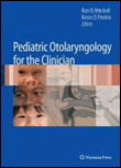 Pediatric otolaryngology for the clinician
