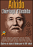 Aïkido, l'héritage d'Ueshiba - Collectif - Arts & Fights Budo Concepts - broché - Guide