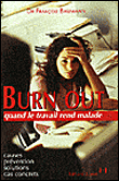 Burn out quand le travail rend malade