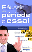 Réussir sa période d'essai Comment bien s'intégrer en entreprise - Armand Mennechet - Studyrama Eds - broché - Etude
