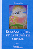 RosyAnge Joly et la plume de cristal