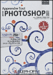 Apprendre tout Photoshop de la CS2 à la CS4