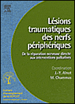 Lésions traumatiques des nerfs périphériques, de la répartition nerveuse directe aux interventions palliatives