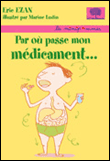 Par où passe mon médicament...