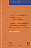 Europe, India and China : Strategic partners in a changing world / L'Europe, l'Inde et la ...