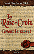 Les Rose-Croix lèvent le secret