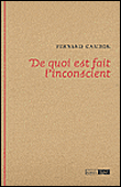 De quoi est fait l inconscient