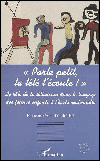 Parle petit, la télé t'écoute !