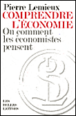 Comprendre l'économie ou comment les économistes pensent