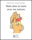 Main dans la main avec ma maison