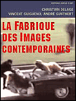 La Fabrique des images contemporaines