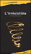 L'irrésistible