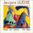 Messe aux oiseaux - Ave Maria - Jacques Lejeune - Lejeune - CD album ...