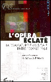 L'opéra éclaté, la dramaturgie musicale entre 1969 et 1984