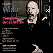 Widor: Complete Organ Works Vol. 5