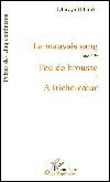 Le mauvais sang feu de brousse a triche-coeur
